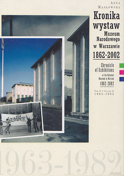 KRONIKA WYSTAW MUZEUM NARODOWEGO W WARSZAWIE tom II 1963-1982