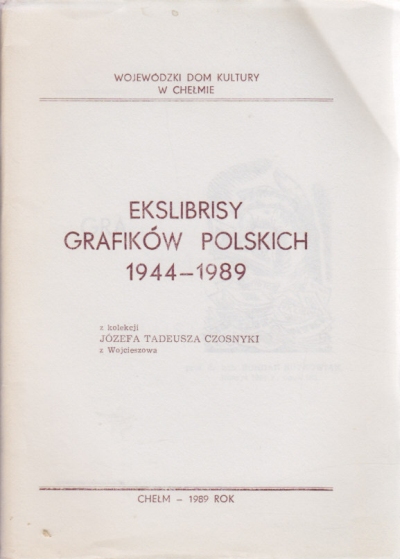 EKSLIBRISY GRAFIKÓW POLSKICH 1944-1989