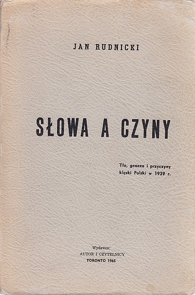 SŁOWA A CZYNY. TŁO, GENEZA I PRZYCZYNY KLĘSKI POLSKI W 1939 R.