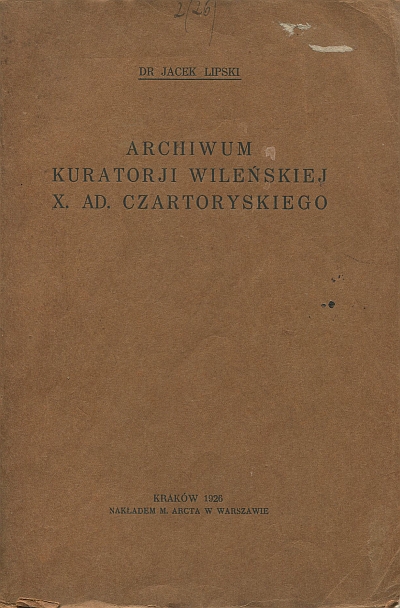 ARCHIWUM KURATORJI WILEŃSKIEJ X. AD. CZARTORYSKIEGO