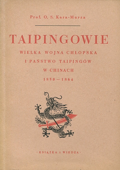 TAIPINGOWIE. WIELKA WOJNA CHŁOPSKA I PAŃSTWO TAIPINGÓW W CHINACH 1850-1864