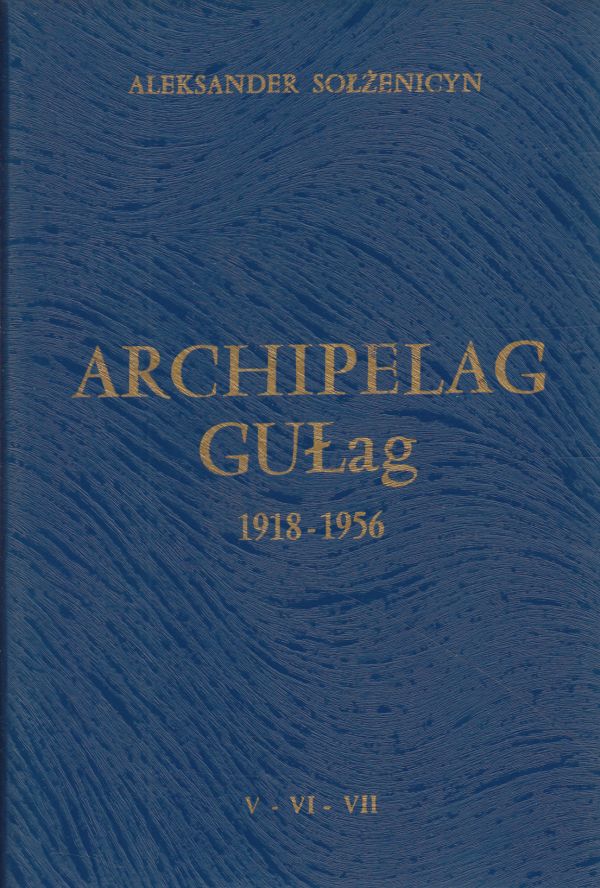 ARCHIPELAG GUŁAG 1918 - 1956 I - III