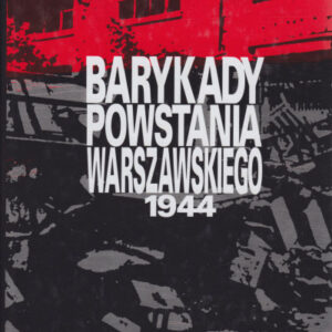 BARYKADY POWSTANIA WARSZAWSKIEGO 1944