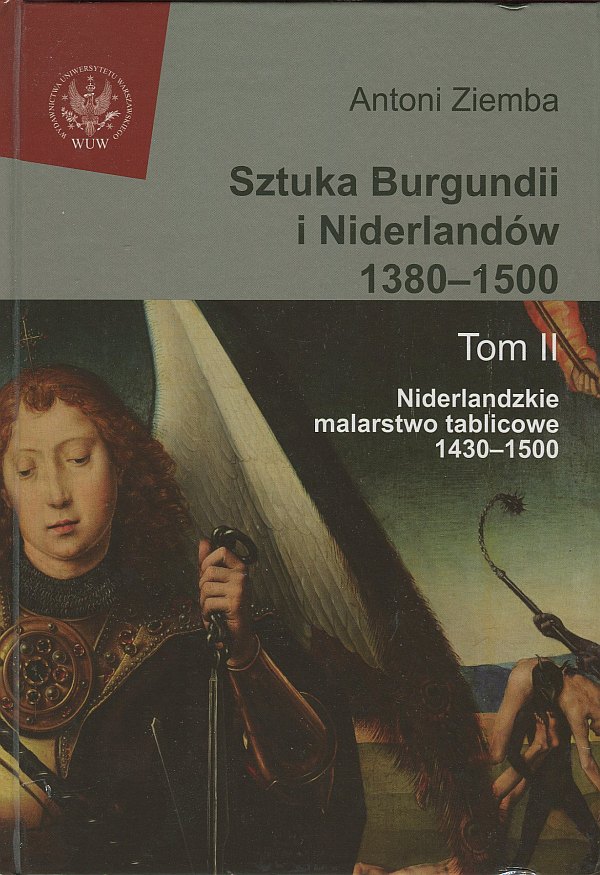 SZTUKA BURGUNDII I NIDERLANDÓW 1380-1500. TOM 2