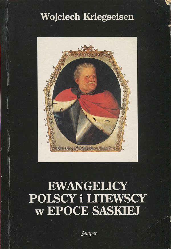 EWANGELICY POLSCY I LITEWSCY W EPOCE SASKIEJ 1696-1763