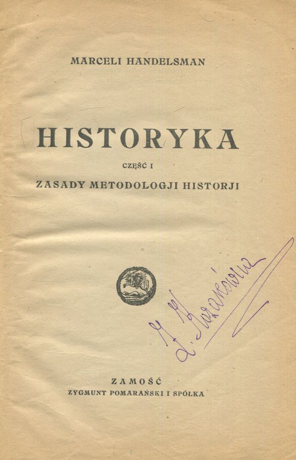 HISTORYKA. CZĘŚĆ I. ZASADY METODOLOGII HISTORII
