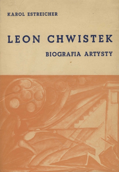 LEON CHWISTEK. BIOGRAFIA ARTYSTY 1884-1944