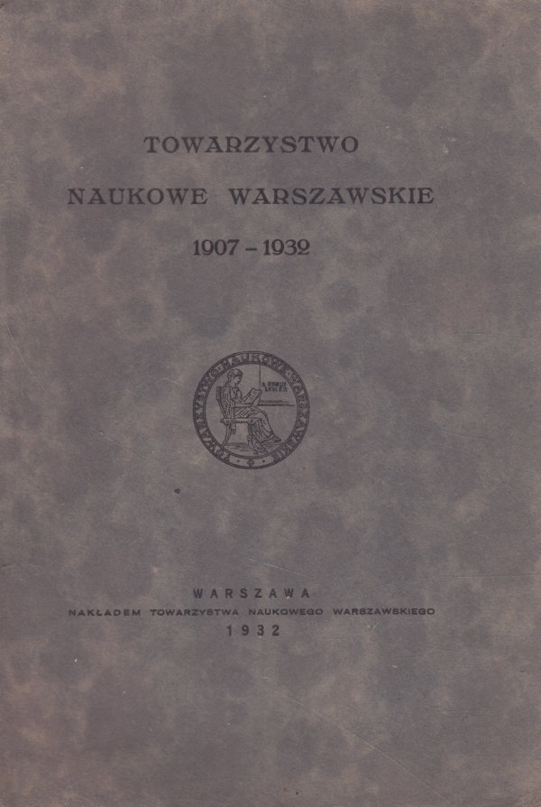TOWARZYSTWO NAUKOWE WARSZAWSKIE 1907-1932
