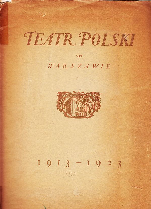 TEATR POLSKI W WARSZAWIE 1913-1923 [AUTOGRAF]