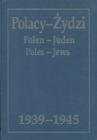 POLACY – ŻYDZI. 1939-1945 WYBÓR ŹRÓDEŁ