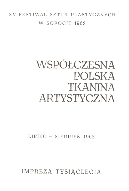 WSPÓŁCZESNA POLSKA TKANINA ARTYSTYCZNA. LIPIEC - SIERPIEŃ 1962