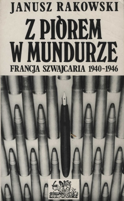 Z PIÓREM W MUNDURZE. FRANCJA SZWAJCARIA 1940-1946