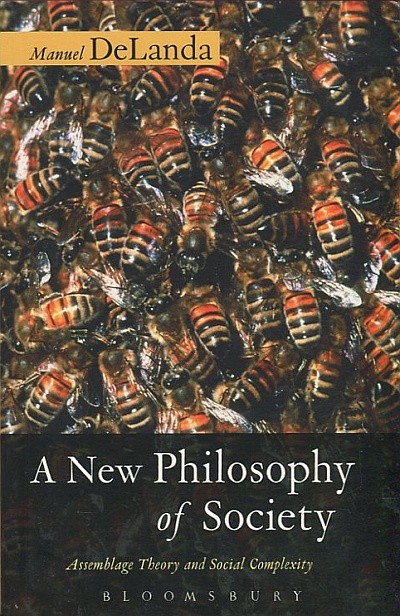 A NEW PHILOSOPHY OF SOCIETY. ASSEMBLAGE THEORY AND SOCIAL COMPLEXITY
