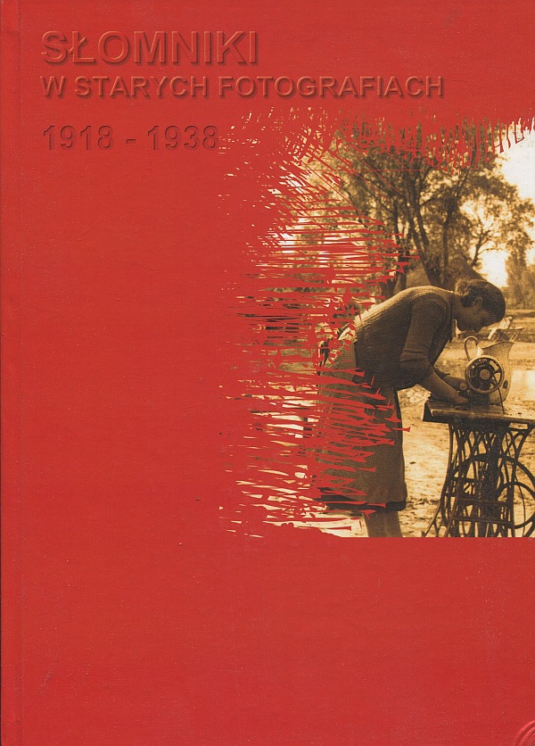 SŁOMNIKI W STARYCH FOTOGRAFIACH 1918-1938