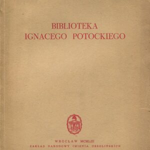 BIBLIOTEKA IGNACEGO POTOCKIEGO