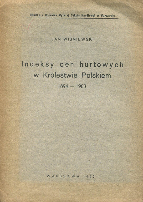 INDEKSY CEN HURTOWYCH W KRÓLESTWIE POLSKIEM 1894-1903