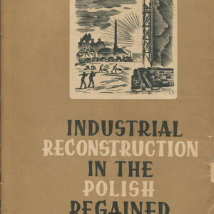 INDUSTRIAL RECONSTRUCTION IN THE POLISH REGAINED TERRITORIES