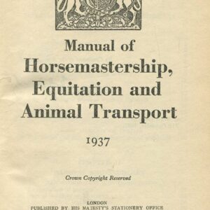 MANUAL OF HORSEMASTERSHIP, EQUITATION AND ANIMAL TRANSPORT