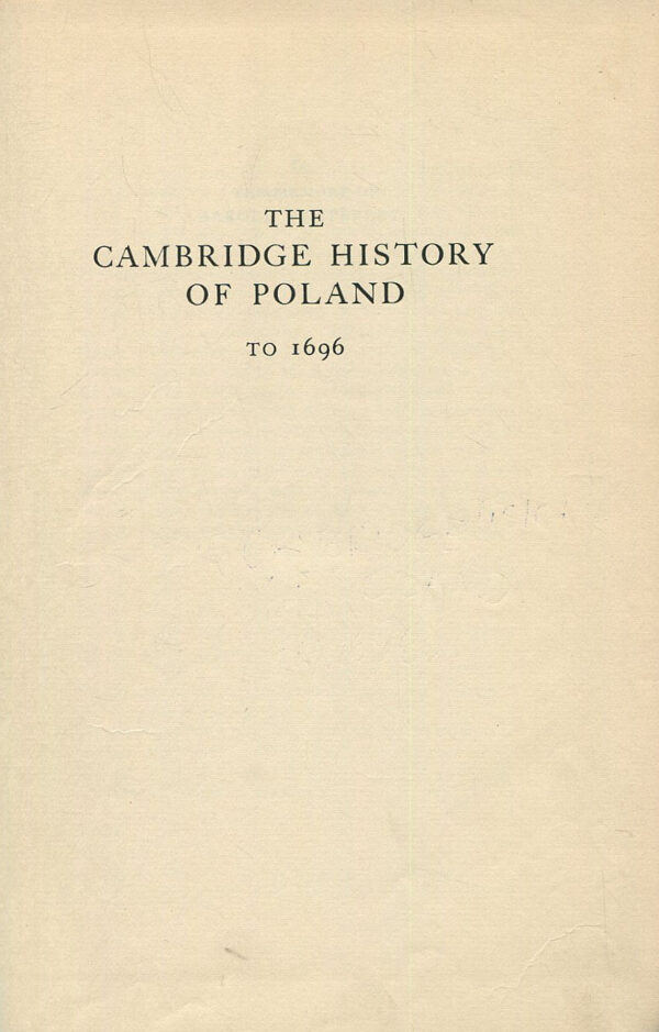 THE CAMBRIDGE HISTORY OF POLAND TO 1696