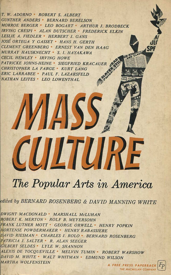 MASS CULTURE. THE POPULAR ARTS IN AMERICA