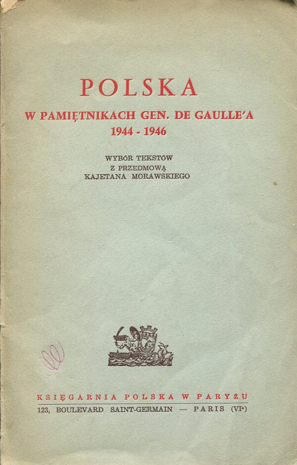 POLSKA W PAMIĘTNIKACH GEN. DE GAULLE’A 1944-1946