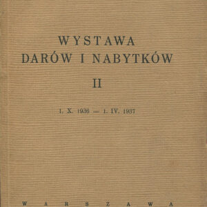 WYSTAWA DARÓW I NABYTKÓW II. 1.X.1936-1.IV.1937