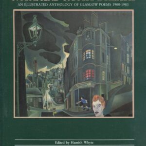 NOISE AND SMOKY BREATH. AN ILLUSTRATED ANTHOLOGY OF GLASGOW POEMS 1900-1983