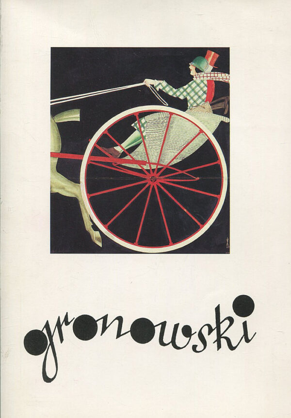 TADEUSZ GRONOWSKI 1894-1990. WYSTAWA. PLAKAT, GRAFIKA, PROJEKTY