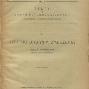 TESTY DO BADAŃ PSYCHOLOGICZNYCH. II. TEST DO BADANIA ZMĘCZENIA