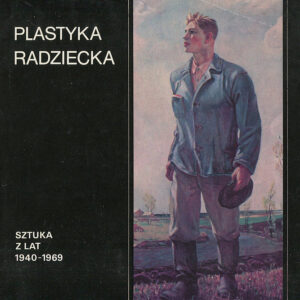 PLASTYKA RADZIECKA. SZTUKA Z LAT 1940-1969