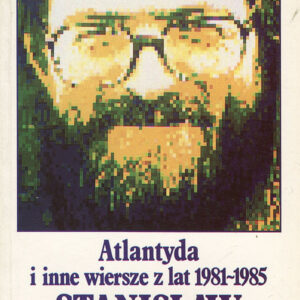 ATLANTYDA I INNE WIERSZE Z LAT 1981-1985