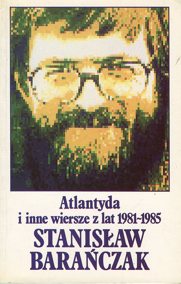 ATLANTYDA I INNE WIERSZE Z LAT 1981-1985