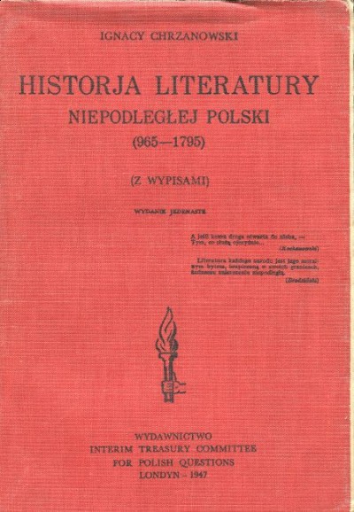 HISTORIA LITERATURY NIEPODLEGŁEJ POLSKI (965-1795) (Z WYPISAMI)