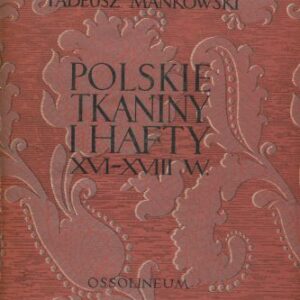 POLSKIE TKANINY I HAFTY XVI - XVII W.