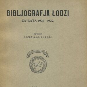 BIBLIOGRAFIA ŁODZI ZA LATA 1931 - 1932