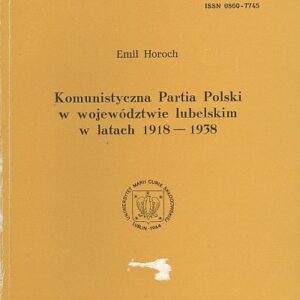 KOMUNISTYCZNA PARTIA POLSKI W WOJEWÓDZTWIE LUBELSKIM  W LATACH 1918-1938