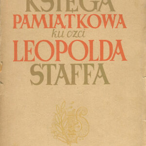 KSIĘGA PAMIĄTKOWA KU CZCI LEOPOLDA STAFFA 1878-1948