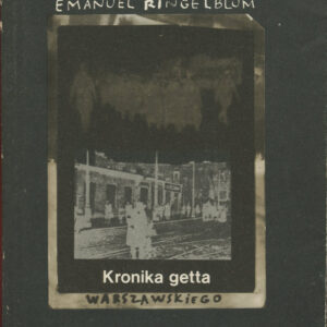 KRONIKA GETTA WARSZAWSKIEGO. WRZESIEŃ 1939-STYCZEŃ 1943