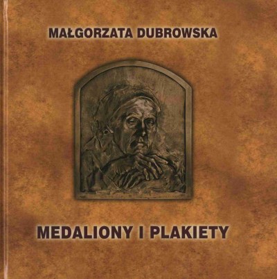 MEDALIONY I PLAKIETY. Katalog zbiorów Muzeum Historycznego m.st. Warszawy