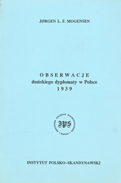 OBSERWACJE DUŃSKIEGO DYPLOMATY W POLSCE 1939