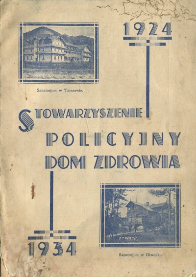 STOWARZYSZENIE "POLICYJNY DOM ZDROWIA" 1924 - 1934