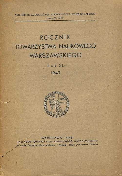 ROCZNIK TOWARZYSTWA NAUKOWEGO WARSZAWSKIEGO ROK XL 1947