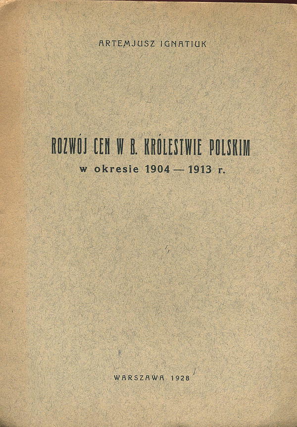 ROZWÓJ CEN W B. KRÓLESTWIE POLSKIM W OKRESIE 1904 - 1913 R.