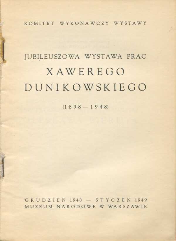 JUBILEUSZOWA WYSTAWA PRAC XAWEREGO DUNIKOWSKIEGO (1898-1948). KATALOG WYSTAWY