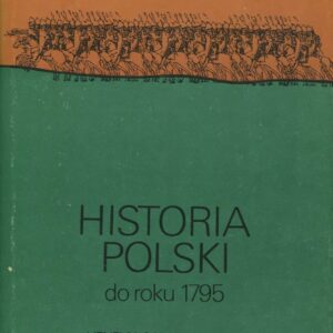 HISTORIA POLSKI DO ROKU 1795