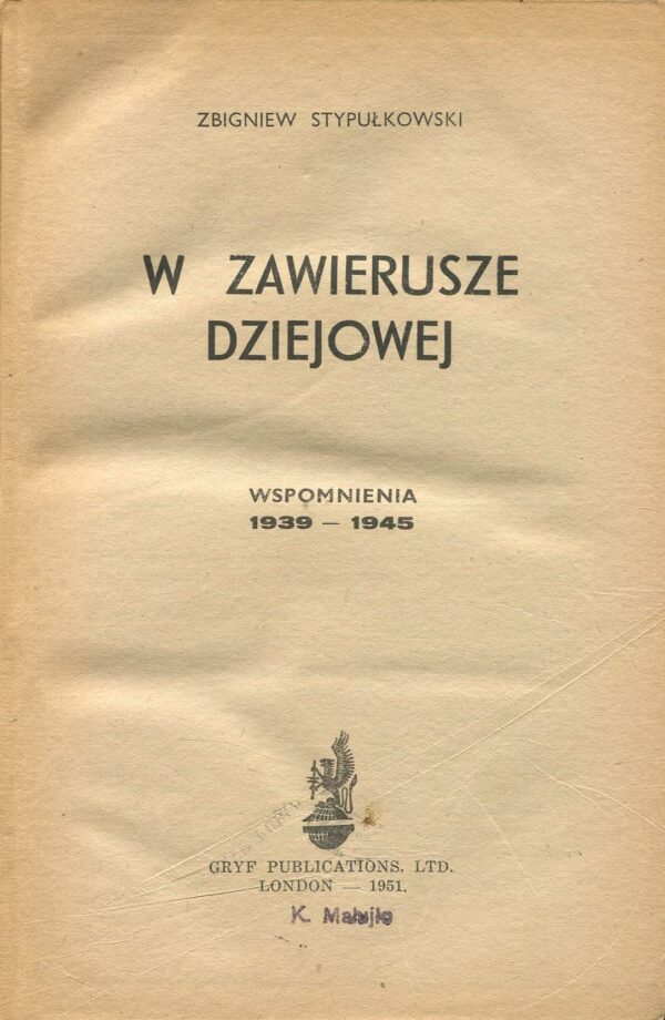 W ZAWIERUSZE DZIEJOWEJ. WSPOMNIENIA 1939-1945