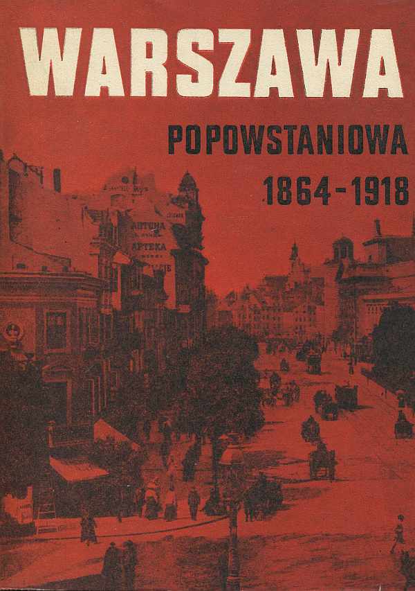 WARSZAWA POPOWSTANIOWA 1864-1918 ZESZYT 2