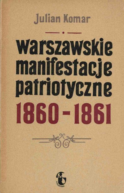 WARSZAWSKIE MANIFESTACJE PATRIOTYCZNE 1860-1861