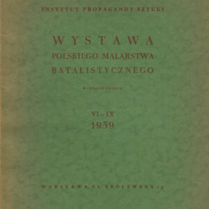 WYSTAWA POLSKIEGO MALARSTWA BATALISTYCZNEGO VI-IX 1939