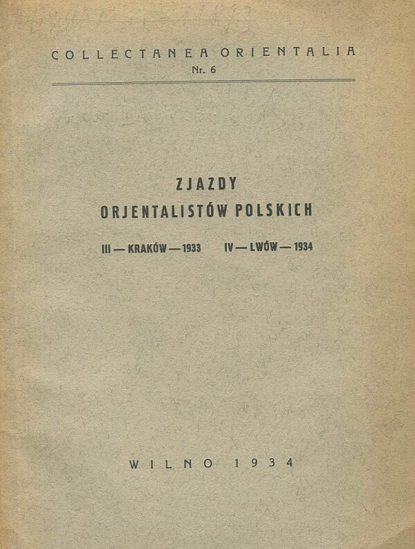 ZJAZDY ORJENTALISTÓW POLSKICH III – KRAKÓW – 1933. IV – LWÓW – 1934.